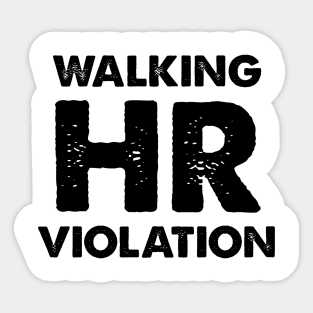 Walking HR Violation Sticker